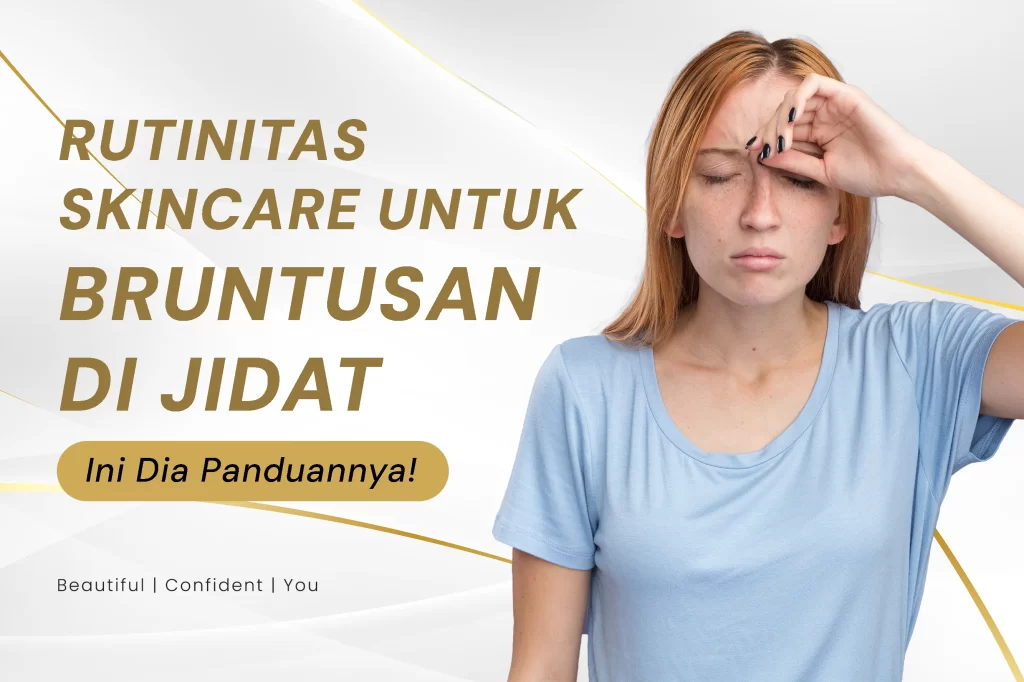 Rutinitas Skincare untuk Bruntusan di Jidat, Ini Dia Panduannya!