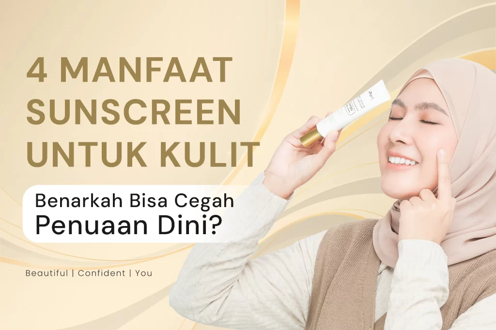 4 manfaat sunscreen untuk kulit