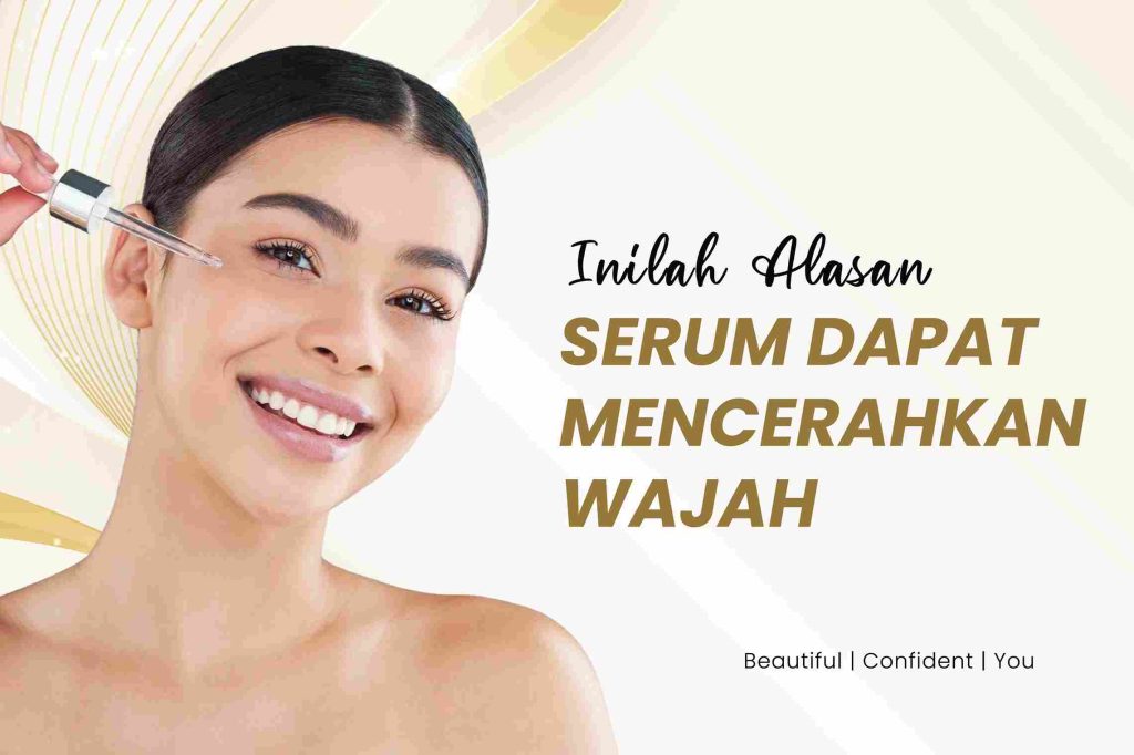 Alasan Serum Mencerahkan Wajah